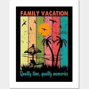 Family vacation- Quality time, quality memories Posters and Art